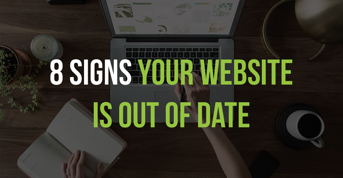 8 signs your website is out of date